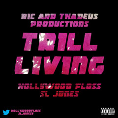 Trill Living ft. SL Jones (Produced by Ric And Thadeus)