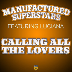 Manufactured Superstars - Calling All The Lovers feat Luciana (Figure Remix)