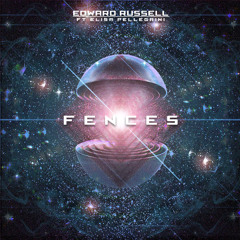 Edward Russell ft. Elisa Pellegrini - FENCES (Original Mix)