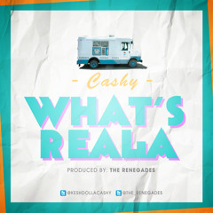 Cashy x Whats Reala Produced By :: The Renegades