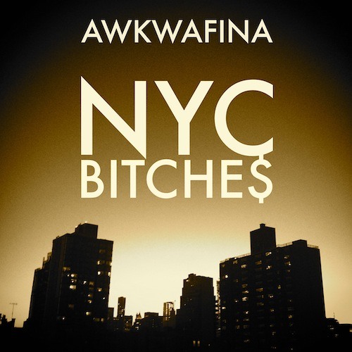 NYC BITCHE$ (PRODUCED BY AWKWAFINA)