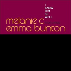Melanie C - I Know Him So Well [Radio Edit] (Feat. Emma Bunton)