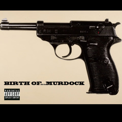 Birth of...Murdock, Chapter 1: "These Days" feat Patrick Brennen
