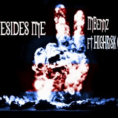 BESIDES ME MBennz ft. HiGHRiSK.One