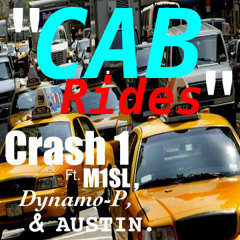 Cab rides by Crash 1 Ft.Misl,Dynamo-P & Austin