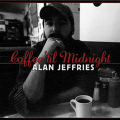 Alan Jeffries - Coffee 'til Midnight