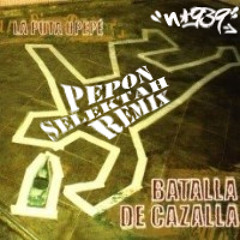 Pepon SelektaH - Batalla de Cazalla Remix (La Puta Opepé)