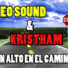 NEO SOUND & KRISTHAM - "UN ALTO EN EL CAMINO"