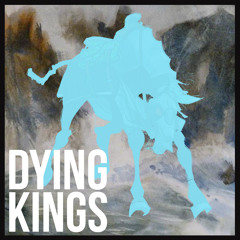 Dying Kings