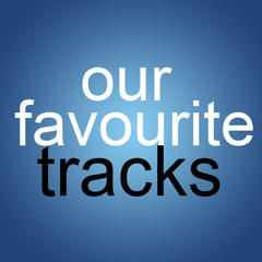Our Favorite Tracks