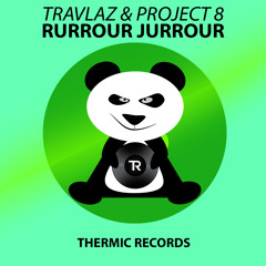 Travlaz & Project 8 - Rurrour Jurrour (Original Mix) || THERMIC RECORDS ||