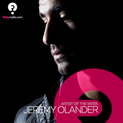 Stream Frisky Radio Artist of the Week - 2 Hour Exclusive Mix by Jeremy  Olander | Listen online for free on SoundCloud