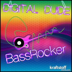 Digital Dude - Bass Rocker (All Mixes Promo)