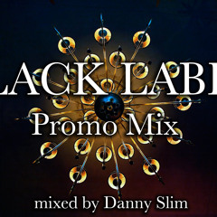 Danny Slim // Black Label Promo Mix //