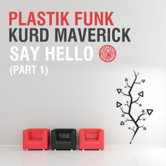Plastik Funk & Kurd Maverick ft. Ashlee Williss - Say Hello (Extended Mix)