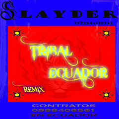 Tribal  Ecuador Vol 2. CORPORACION-SLAYDER DJ - Luis Dj-.