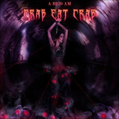 A RED AM - Crab Eat Crab