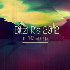 Bitzl R's 2012 in 100 Songs - Quarter 3