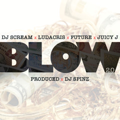 DJ Scream, Future, Ludacris, Juicy J - "Blow 2.0"