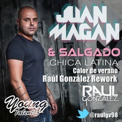 Juan Magan - Chica Latina vs. Calor de Verano (Raúl González 2k13 Rework) (PROMO)