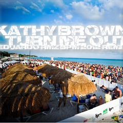 Kathy Brown - Turn Me Out (Eduardo Rmz BPM 2012 Remix)