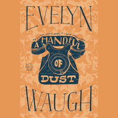 Excerpt from A Handful of Dust by Evelyn Waugh, Read by Andrew Sachs