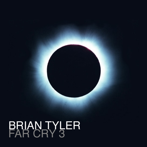 Far Cry 3 by Brian Tyler