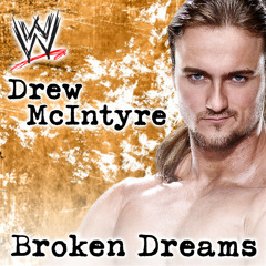 Drew McIntyre (Unused) WWE Theme Song - Broken Dreams (V2) (FS-Edit)