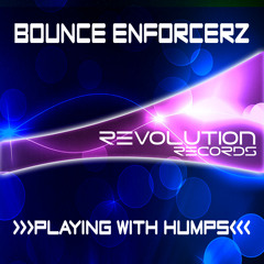 Bounce Enforcerz - Playing With Humps