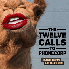 The Twelve Calls To PhoneCorp Demo (Bruce Cropley and Alan Morris) (PG)
