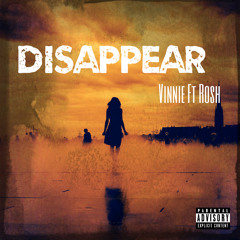 Disappear - Vinnie Ed ft Rosh