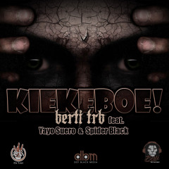 Berti TRB - Kiekeboe [Feat. Yayo Suero & Spider Black]