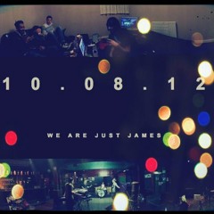 Just James - 10/08/12