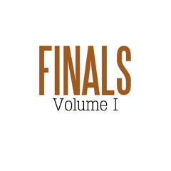 Finals: Vol I