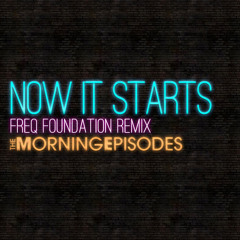 Now It Starts (Freq Foundation Remix)