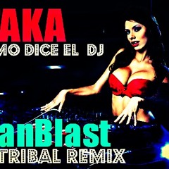 Itaka - Como dice el DJ (AlanBlast IN TRIBAL REMIX) TEASER