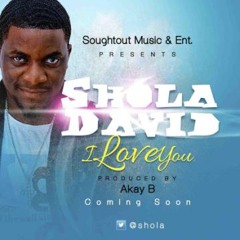 Shola David - I Love You