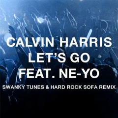 Calvin Harris, Ne-Yo Hard Rock, Sofa & Swanky Tunes  - Let's Go  (Zeewala Edit)