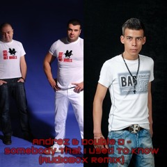 Andrez & Double D - Somebody That I Used To Know (AudioBox Remix)