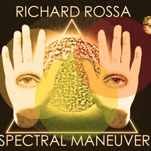 Richard Rossa - Spectral Maneuver