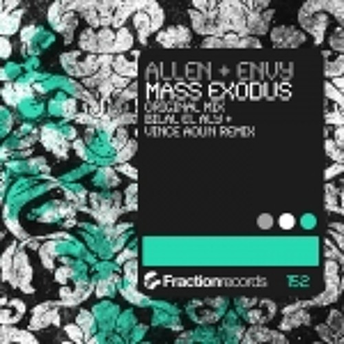 Allen & Envy - Mass Exodus (Bilal El Aly & Vince Aoun Remix) [Fraction Records]