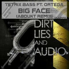 Tetrix Bass ft. Ortega - Big Face (ABDUKT Remix) // OUT NOW!!