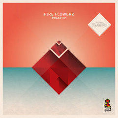 Fire Flowerz - Polar - Birdee Remix