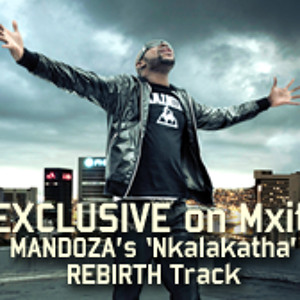 Mandoza - Nkalakatha Rebirth