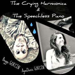 The Crying Harmonica & The Speechless Piano