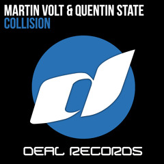 Martin Volt & Quentin State - Collision [Deal Records] OUT NOW!