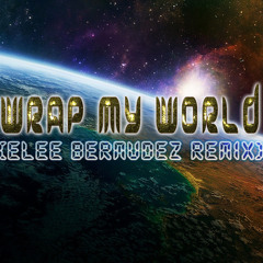 Cubetronix_Wrap my world (Elee Bermudez Unreleased)TO BUY