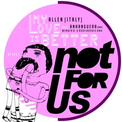 Allen (Italy) - My Love Is Better (Wender A. & Rods Novaes Rmx) *Not For Us Rec* Out On Beatport!