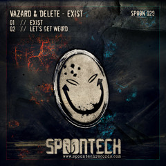 Vazard & Delete - Let's Get Weird (SPOON 029)