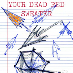 Your Dead Red Sweater